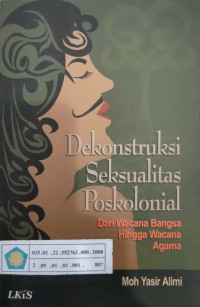 Image of Dekonstruksi seksualitas poskolonial : dari wacana Bangsa hingga wacana Agama